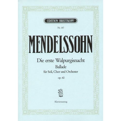 MENDELSSOHN BARTHOLDY F. - DIE ERSTE WALPURGISNACHT OP.60 - CHANT, CHOEUR, PIANO