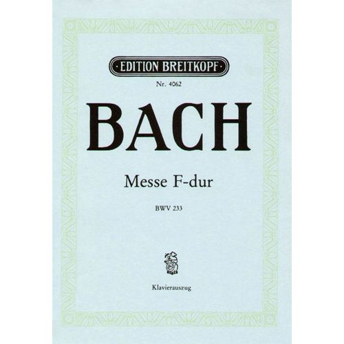 BACH JOHANN SEBASTIAN - MESSE F-DUR BWV 233 - PIANO