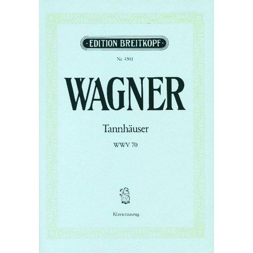 EDITION BREITKOPF WAGNER RICHARD - TANNHAUSER WWV 70 - PIANO