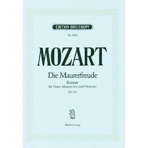 MOZART W.A. - DIE MAURERFREUDE ES-DUR KV 471 - CHANT, CHOEUR, PIANO