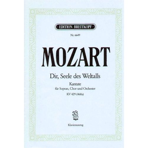  Mozart W.a. - Dir, Seele Des Weltalls Kv 429 - Chant, Choeur, Piano
