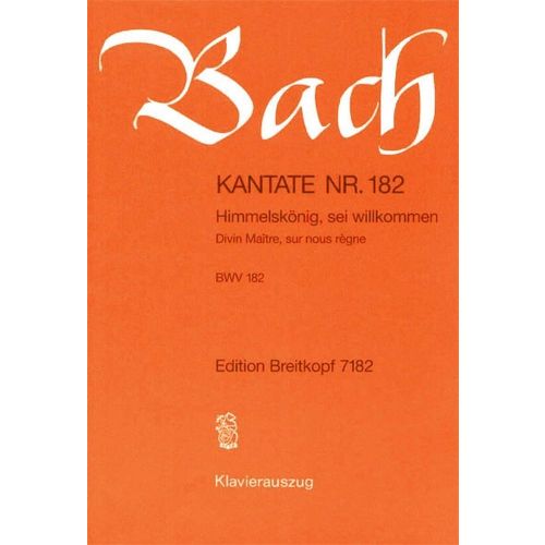 EDITION BREITKOPF BACH J.S. - KANTATE 182 HIMMELSKÖNIG, SEI