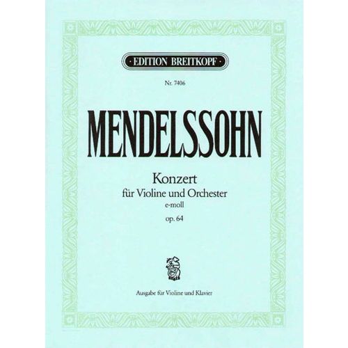 MENDELSSOHN-BARTHOLDY F. - VIOLINKONZERT E-MOLL OP. 64 - VIOLIN, ORCHESTRA