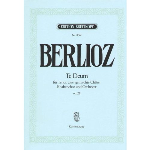 EDITION BREITKOPF BERLIOZ H. - TE DEUM OP. 22