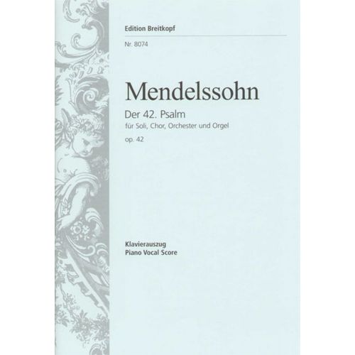 MENDELSSOHN BARTHOLDY F. - PSAUME 42 OP. 42 - CHANT, CHOEUR, PIANO