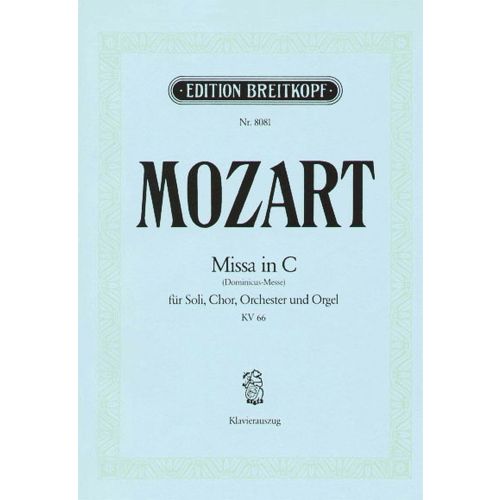 EDITION BREITKOPF MOZART W.A. - MISSA IN C KV 66 (DOMINICUS) - CHANT, CHOEUR, PIANO