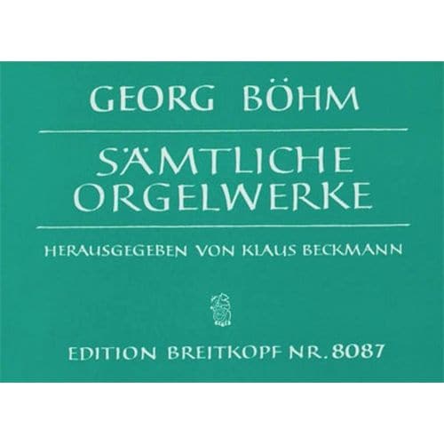EDITION BREITKOPF BOEHM GEORG - SAMTLICHE WERKE FUR ORGEL