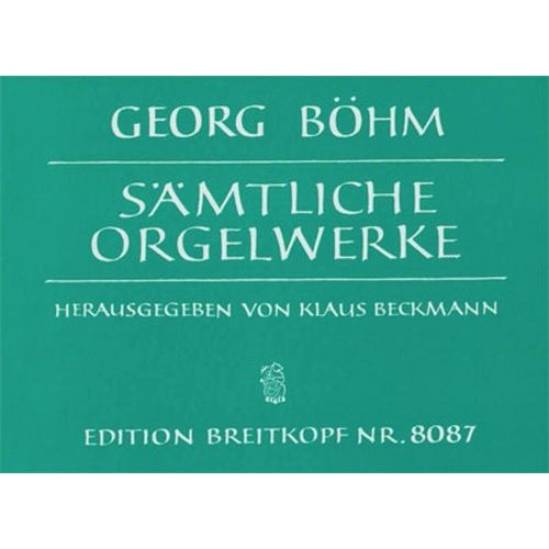 EDITION BREITKOPF Boehm Georg - Samtliche Werke Fur Orgel