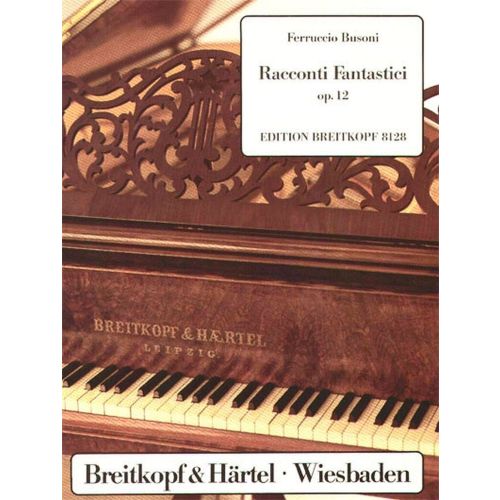  Busoni Ferruccio - Racconti Fantastici Op. 2 - Piano