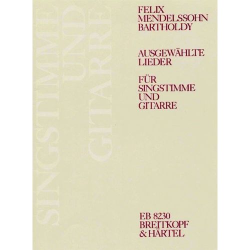 EDITION BREITKOPF Mendelssohn-Bholdy F. - Aushlte Lieder - Voice, Guitar