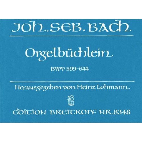 BACH JOHANN SEBASTIAN - ORGELBUCHLEIN BWV 599-644 - ORGAN