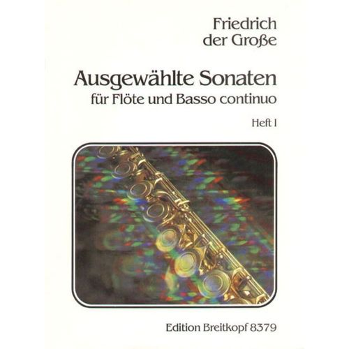 EDITION BREITKOPF FRIEDRICH DER GROSSE - AUSGEWAHLTE SONATEN, HEFT 1 - FLUTE, PIANO
