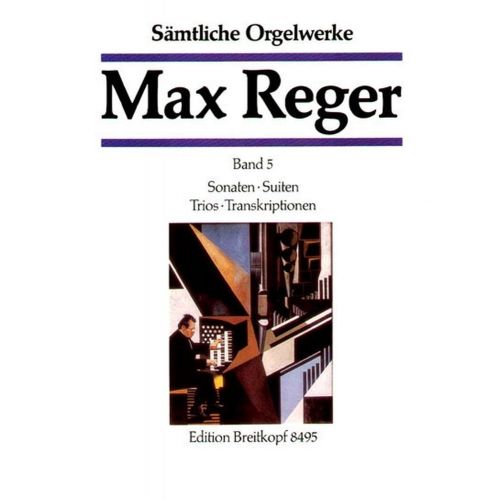 EDITION BREITKOPF REGER M. - SAMTLICHE ORGELWERKE, BAND 5