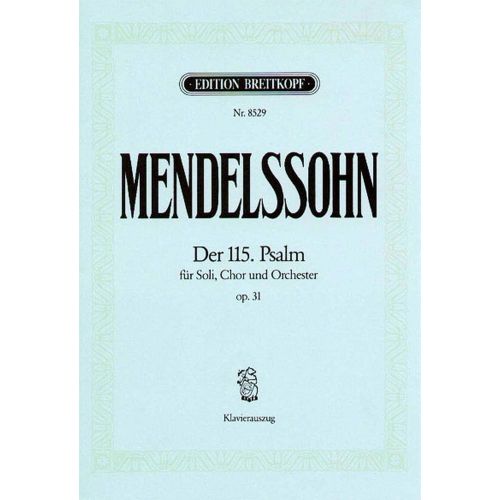 EDITION BREITKOPF MENDELSSOHN-BARTHOLDY F. - DER 115. PSALM OP. 31 - PIANO