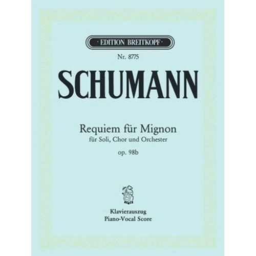 EDITION BREITKOPF SCHUMANN ROBERT - REQUIEM FUR MIGNON OP. 98B - PIANO