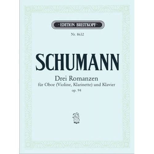 SCHUMANN R. - 3 ROMANCES OP. 94 - HAUTBOIS (OU VIOLON OU CLARINETTE), PIANO