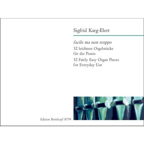 EDITION BREITKOPF KARG-ELERT SIGFRID - FACILE MA NON TROPPO - ORGAN