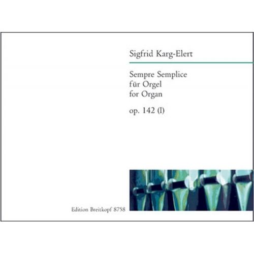 KARG-ELERT SIGFRID - SEMPRE SEMPLICE OP. 142 (I) - ORGAN