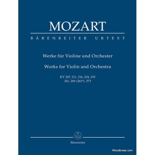 MOZART W.A. - WORKS FOR VIOLIN AND ORCHESTRA KV 2017, 211, 216, 218, 219, 261, 269 (261a), 373