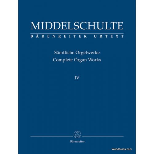 BARENREITER MIDDELSCHULTE - SÄMTLICHE ORGELWERKE IV