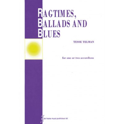 DEHASKE TELMAN TESSE - RAGTIMES, BALLADS AND BLUES - 1 OU 2 ACCORDEONS