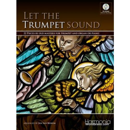 HARMONIA LET THE TRUMPET SOUND - 22 PIECES BY OLD MASTERS FOR TRUMPET & ORGAN