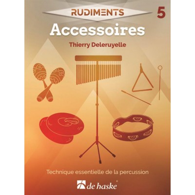 DEHASKE DELERUYELLE THIERRY - RUDIMENTS 5 - ACCESSOIRES