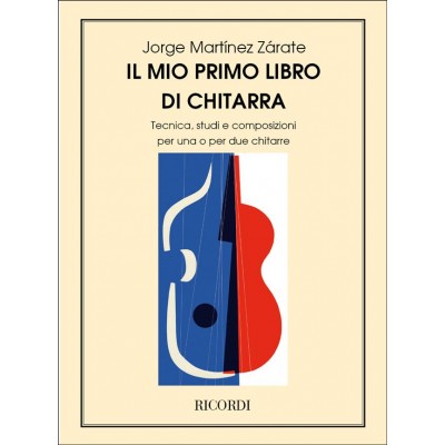 MARTINEZ ZARATE J. - MIO PRIMO LIBRO DI CHITARRA TECNICA STUDI E COMPOSIZIONI - GUITARE