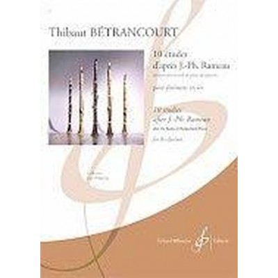 BETRANCOURT THIBAUT - 10 ETUDES D'APRES RAMEAU POUR CLARINETTE
