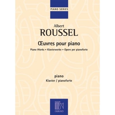 ROUSSEL ALBERT - OEUVRES COMPLETES POUR PIANO