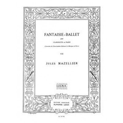 MAZELLIER JULES - FANTAISIE BALLET - CLARINETTE & PIANO