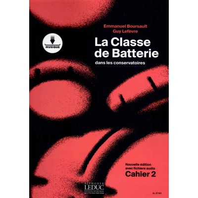 LEDUC BOURSAULT/LEFEVRE - LA CLASSE DE BATTERIE DANS LES CONSERVATOIRES CAHIER 2