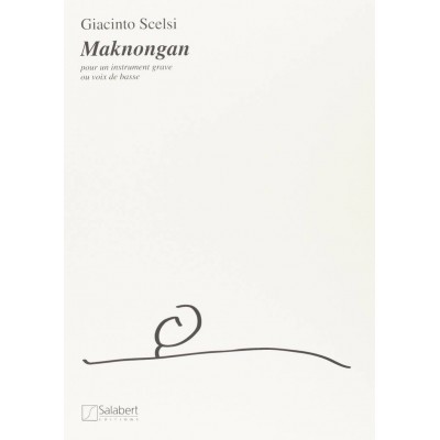 SALABERT SCELSI G. - MAKNONGAN - INSTRUMENT GRAVE OU VOIX DE BASSE