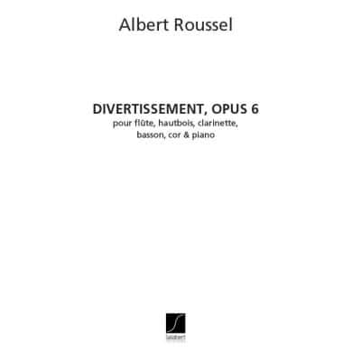 ROUSSEL A. - DIVERTISSEMENT OP.6 - QUINTETTE A VENTS ET PIANO