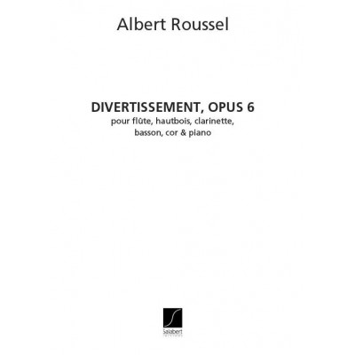 SALABERT ROUSSEL A. - DIVERTISSEMENT OP.6 - QUINTETTE A VENTS ET PIANO