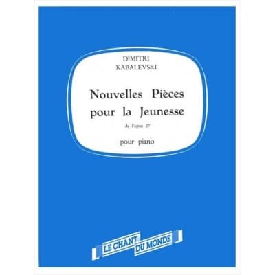 KABALEVSKI - NOUVELLES PIECES POUR LA JEUNESSE OP.27 POUR PIANO