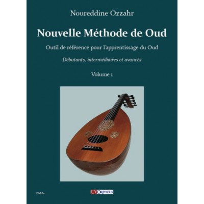 UT ORPHEUS Ozzahr Noureddine - Nouvelle Methode De Oud Vol.1