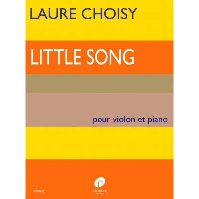 COMBRE CHOISY LAURE - LITTLE SONG - VIOLON ET PIANO