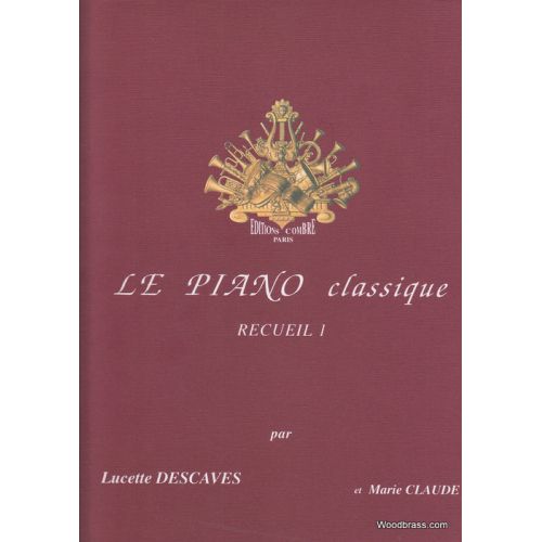 COMBRE DESCAVES L. & CLAUDE M. - LE PIANO CLASSIQUE RECUEIL 1 