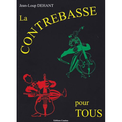COMBRE DEHANT JEAN-LOUP - LA CONTREBASSE POUR TOUS