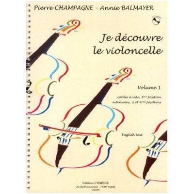 CHAMPAGNE P./ BALMAYER A. - JE DECOUVRE LE VIOLONCELLE VOL. 1