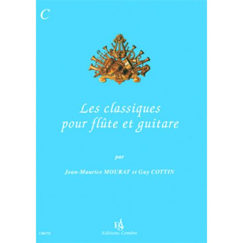 COMBRE MOURAT J.M. / COTTIN G. - LES CLASSIQUE POUR FLUTE ET GUITARE