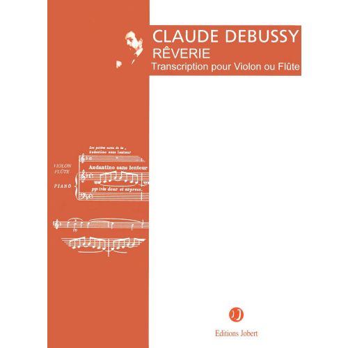 JOBERT DEBUSSY C. - REVERIE - FLUTE OU VIOLON, PIANO