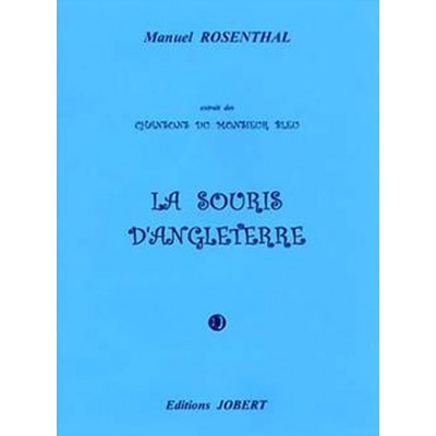 ROSENTHAL MANUEL - LA SOURIS D'ANGLETERRE (EXTR. CHANSONS DU MONSIEUR BLEU) - MEZZO ET PIANO