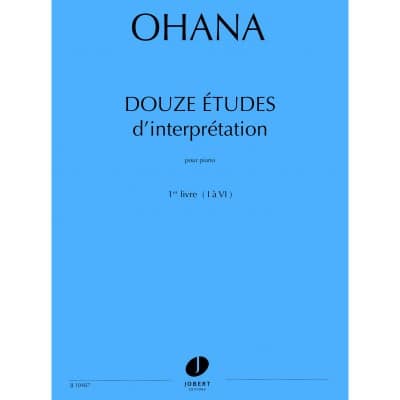 OHANA MAURICE - ETUDES D'INTERPRETATION (12) VOL.1 - PIANO