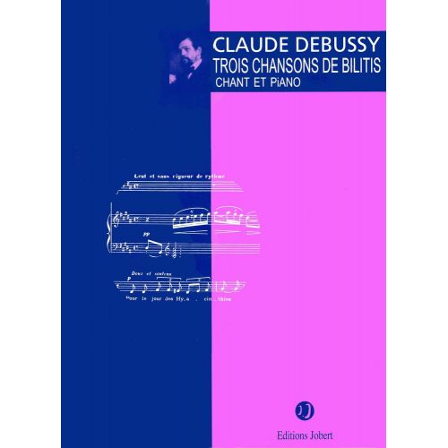 JOBERT DEBUSSY C. - CHANSONS DE BILITIS (3) - MEZZO, PIANO