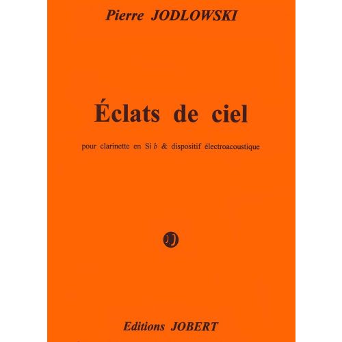 JOBERT JODLOWSKI PIERRE - ECLATS DE CIEL - CLARINETTE, ELECTRONIQUE