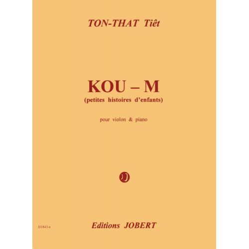 JOBERT TON THAT TIET - KOU M - PETITES HISTOIRES D'ENFANTS - VIOLON, PIANO