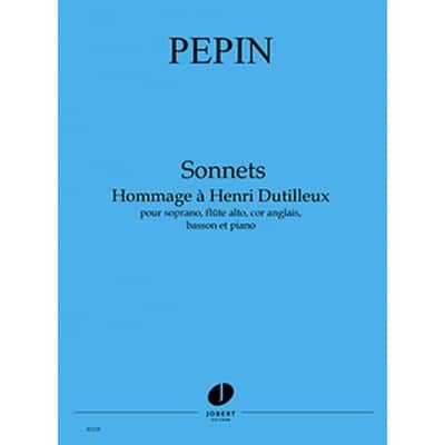PEPIN CAMILLE - SONNETS, HOMMAGE A HENRI DUTILLEUX - CONDUCTEUR