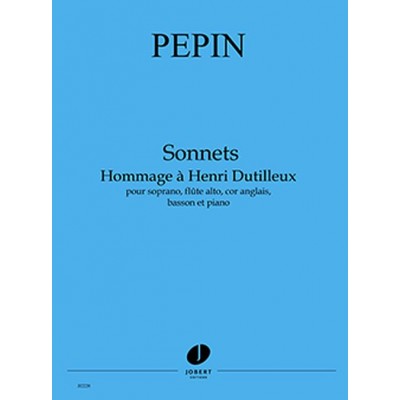 PEPIN CAMILLE - SONNETS, HOMMAGE A HENRI DUTILLEUX - CONDUCTEUR